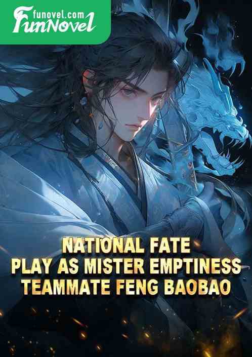 National Fate: Play as Mister Emptiness, teammate Feng Baobao