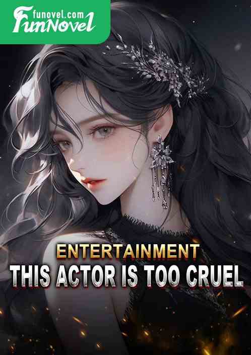 Entertainment: This actor is too cruel