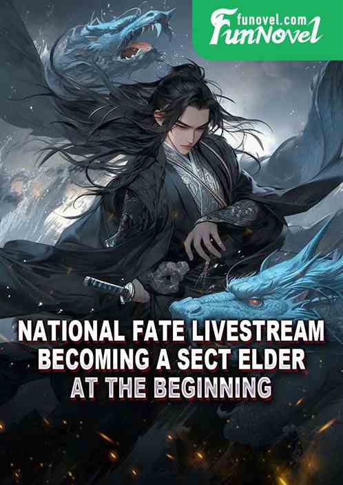 National Fate Livestream: Becoming a Sect Elder at the Beginning