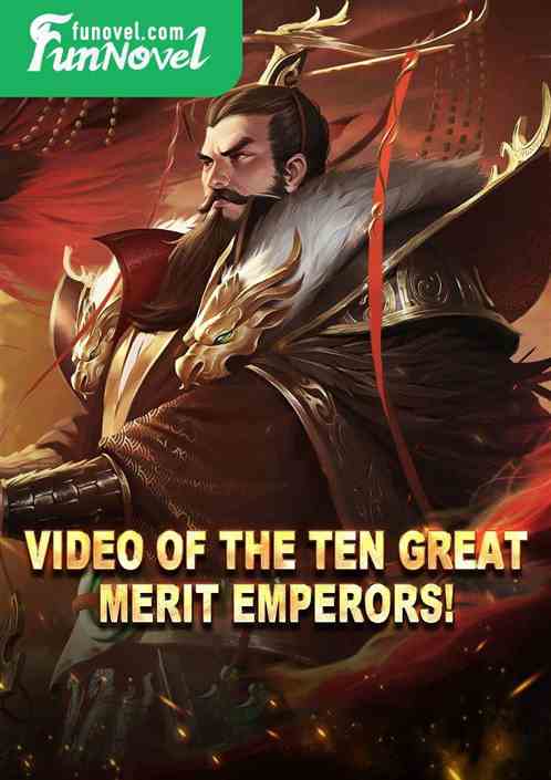 Video of the Ten Great Merit Emperors!