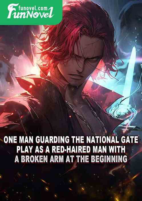 One Man Guarding the National Gate: Play as a red-haired man with a broken arm at the beginning!