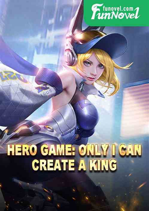 Hero Game: Only I Can Create a King