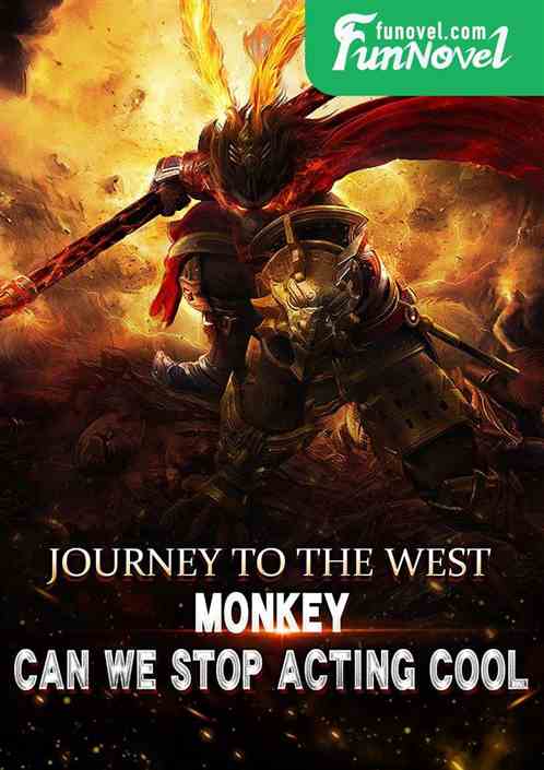 Journey to the West: Monkey, can we stop acting cool?