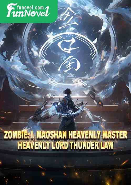 Zombie: I, Maoshan Heavenly Master, Heavenly Lord Thunder Law