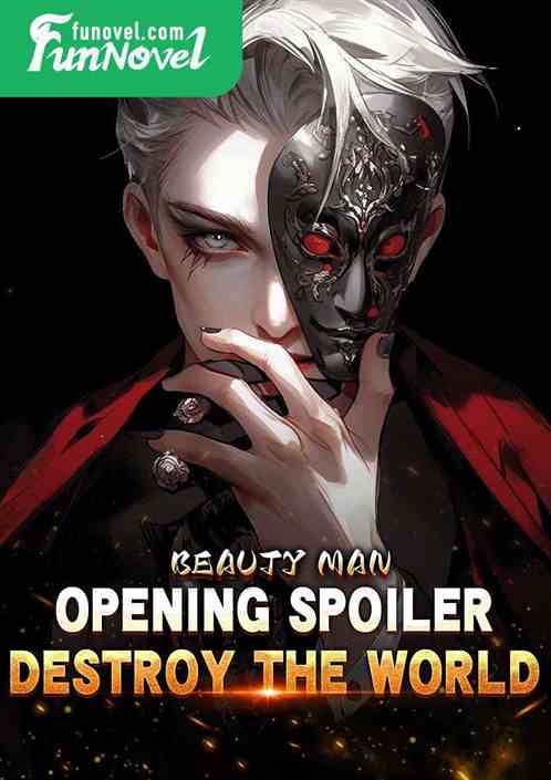 Beauty Man: Opening Spoiler: Destroy the World