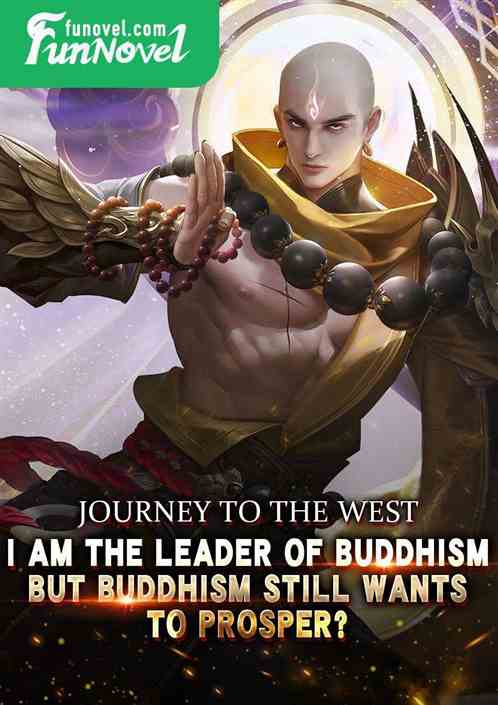 Journey to the West: I am the leader of Buddhism, but Buddhism still wants to prosper?