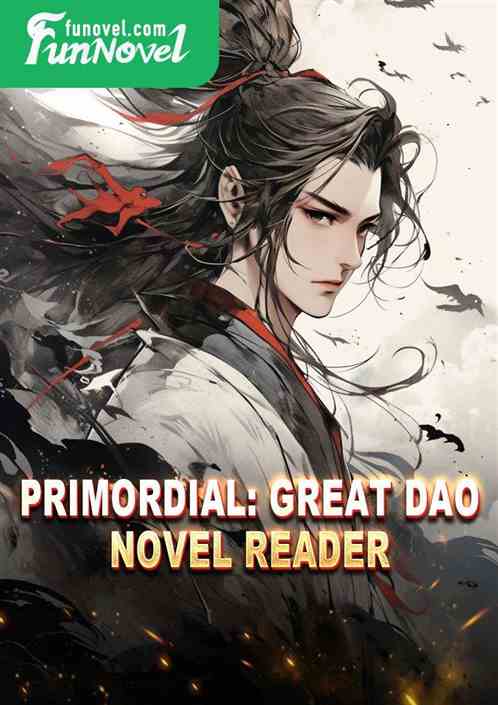 Primordial: Great Dao novel reader