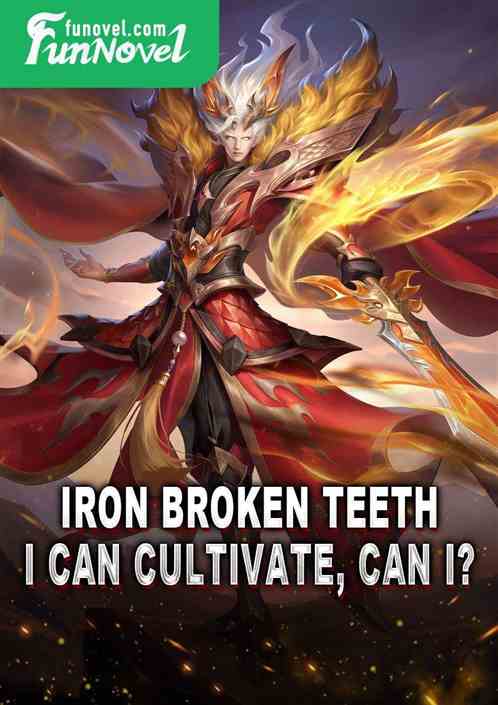 Iron Broken Teeth: I can cultivate, can I?