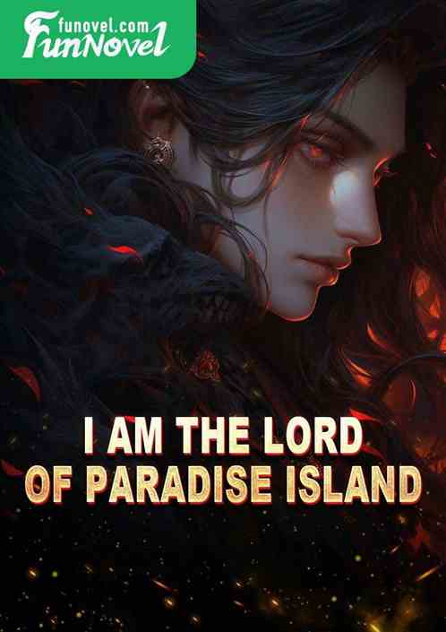 I am the Lord of Paradise Island