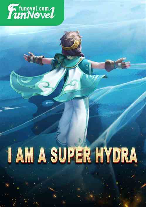 I am a super hydra