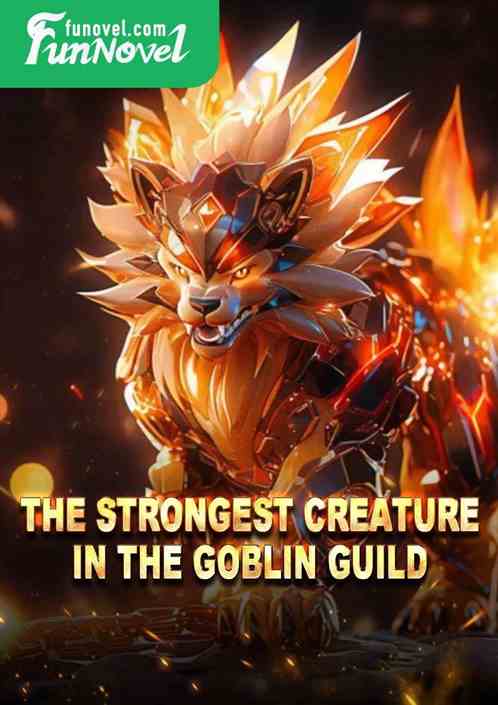 The strongest creature in the goblin guild