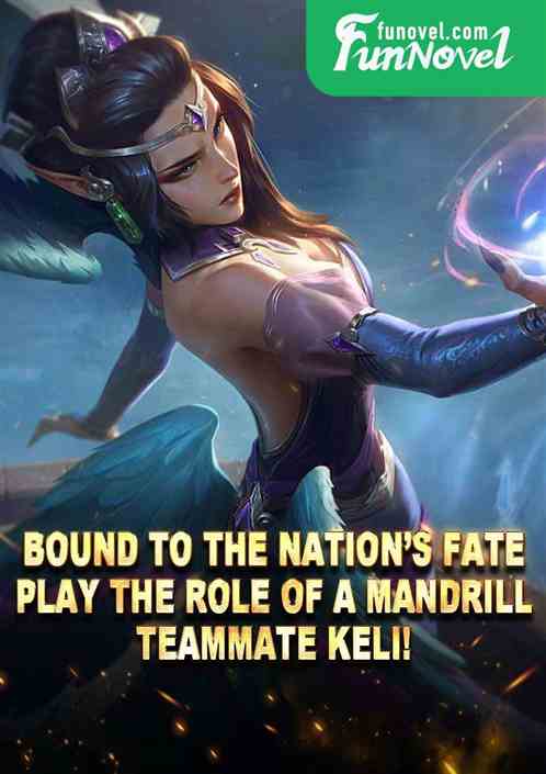 Bound to the Nations Fate: Play the role of a mandrill, teammate Keli!