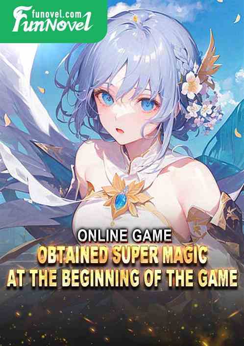 Online game: Obtained Super Magic at the beginning of the game!