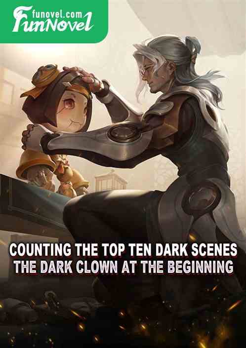 Counting the Top Ten Dark Scenes: The Dark Clown at the Beginning