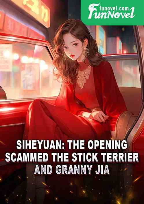 Siheyuan: The Opening Scammed the Stick Terrier and Granny Jia