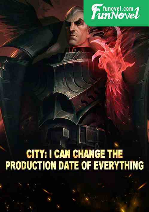 City: I can change the production date of everything!