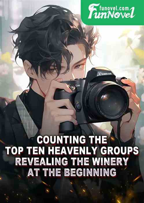 Counting the Top Ten Heavenly Groups, Revealing the Winery at the Beginning