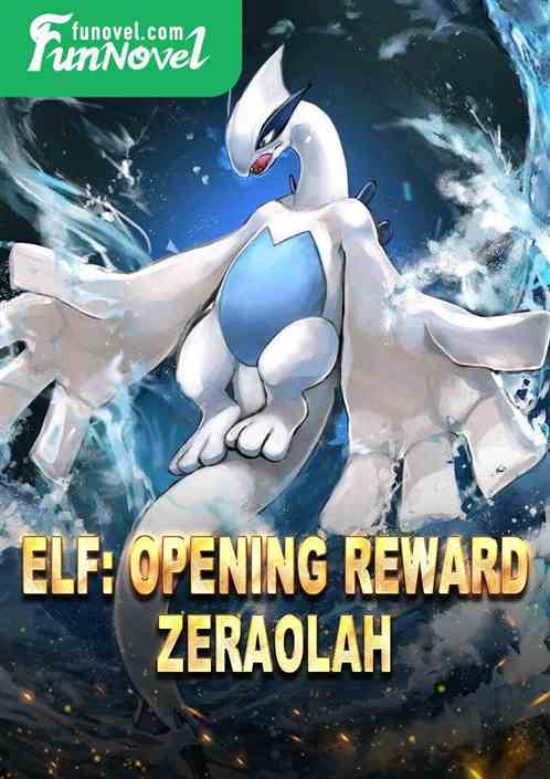 Elf: Opening Reward: Zeraolah