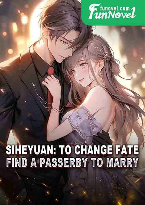 Siheyuan: To change fate, find a passerby to marry