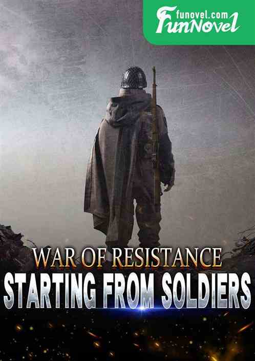 War of Resistance: Starting from Soldiers