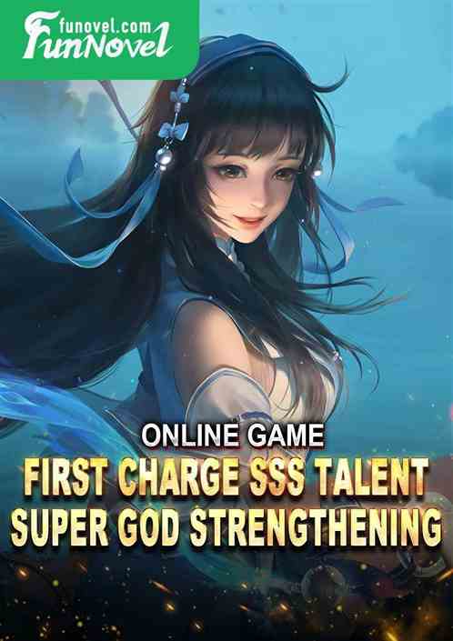 Online game: First charge SSS talent, super god strengthening