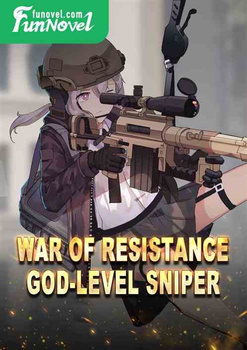 War of Resistance: God-Level Sniper