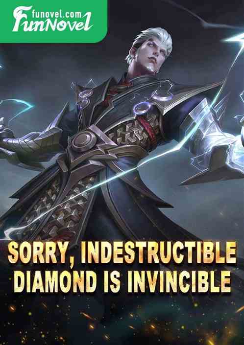 Sorry, Indestructible Diamond is invincible