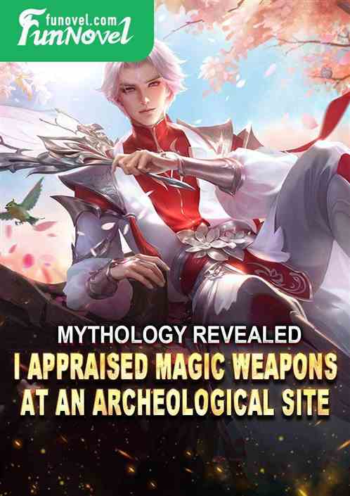 Mythology Revealed: I Appraised Magic Weapons at an Archeological Site