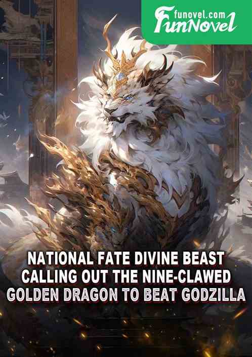 National Fate Divine Beast: Calling out the Nine-clawed Golden Dragon to beat Godzilla