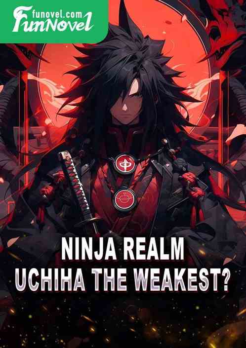 Ninja Realm: Uchiha the weakest?