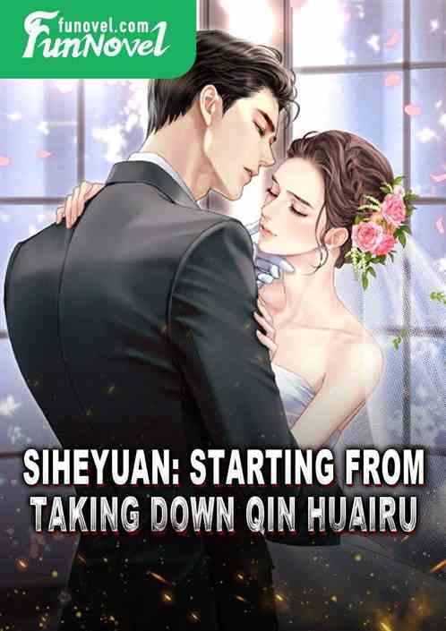 Siheyuan: Starting from taking down Qin Huairu