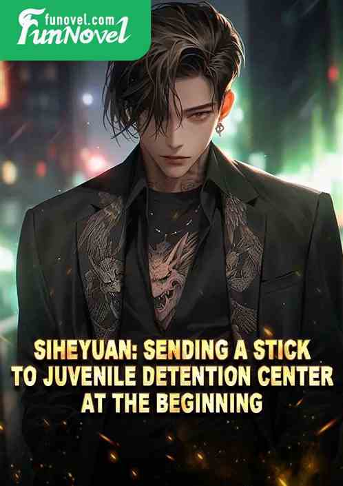 Siheyuan: Sending a stick to juvenile detention center at the beginning