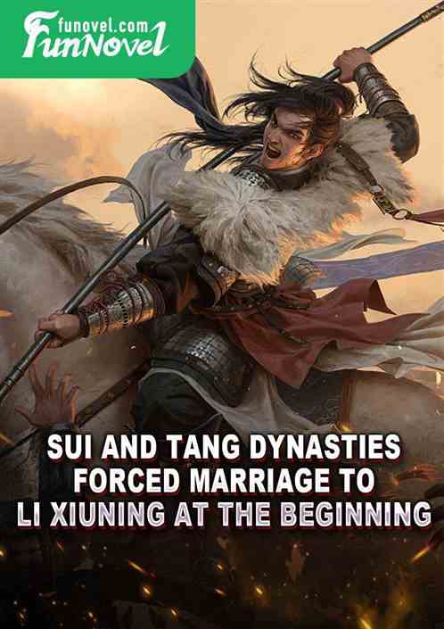 Sui and Tang Dynasties: Forced Marriage to Li Xiuning at the Beginning