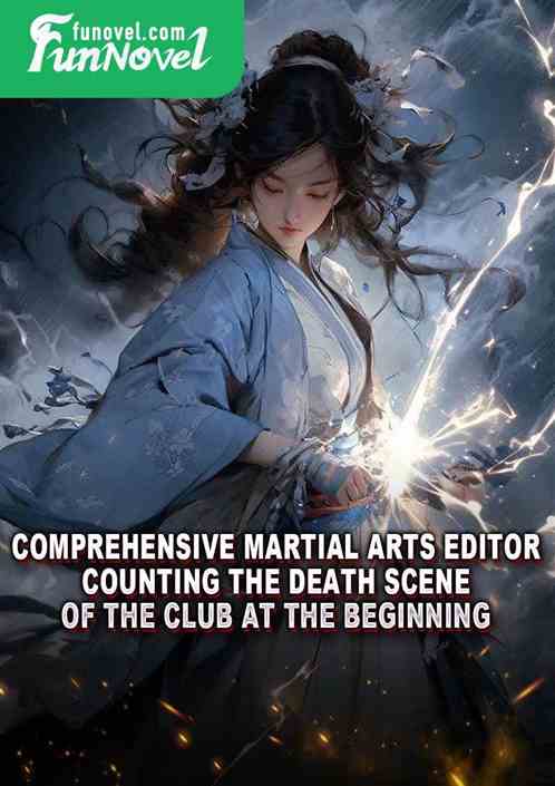 Comprehensive Martial Arts Editor: Counting the Death Scene of the Club at the Beginning