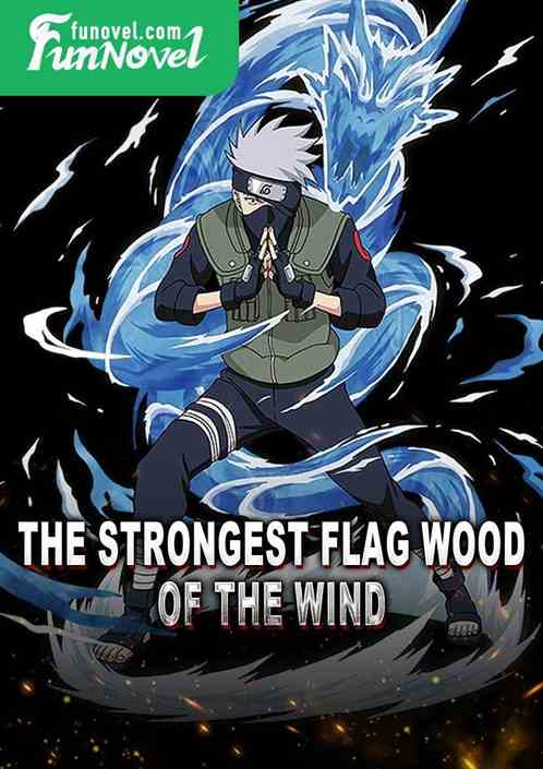 The strongest flag wood of the wind