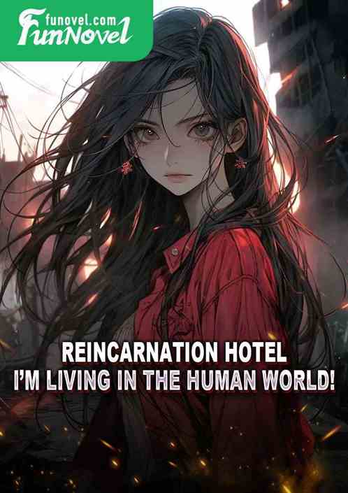 Reincarnation Hotel: Im living in the human world!