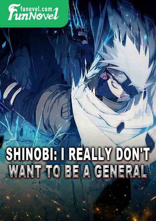 Shinobi: I really don't want to be a general