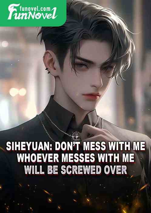 Siheyuan: Dont mess with me, whoever messes with me will be screwed over.