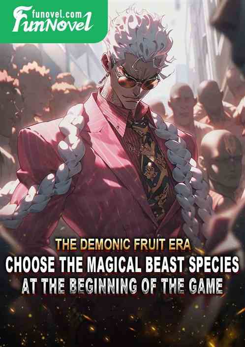 The Demonic Fruit Era! Choose the magical beast species at the beginning of the game