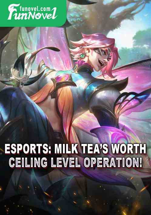 Esports: Milk Teas worth, ceiling level operation!