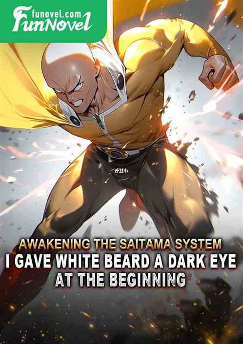 Awakening the Saitama System, I gave White Beard a dark eye at the beginning