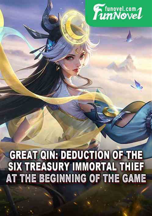 Great Qin: Deduction of the Six Treasury Immortal Thief at the beginning of the game