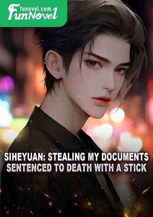 Siheyuan: Stealing my documents, sentenced to death with a stick