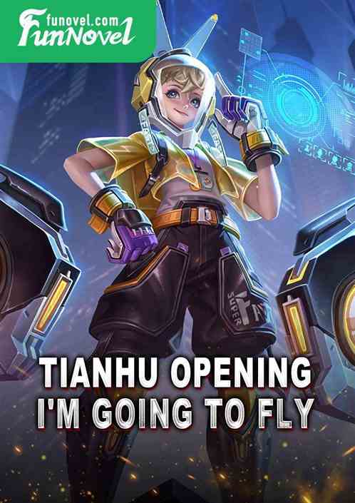 Tianhu Opening: I'm Going to Fly