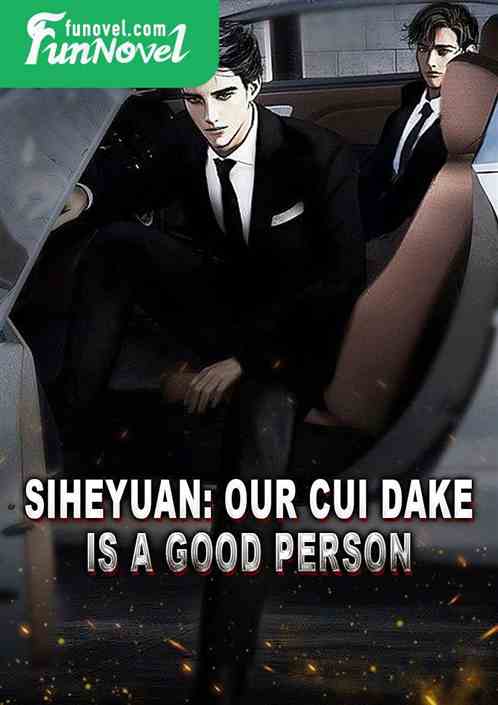 Siheyuan: Our Cui Dake is a good person