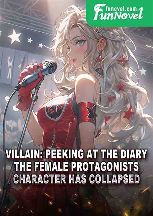 Villain: Peeking at the diary, the female protagonists character has collapsed