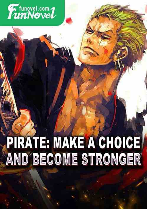 Pirate: Make a choice and become stronger