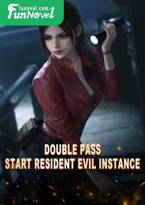 Double pass, start Resident Evil instance