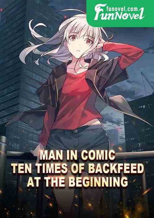Man in Comic: Ten Times of Backfeed at the Beginning