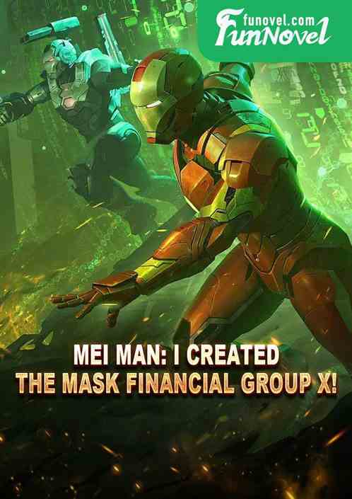 Mei Man: I created the Mask Financial Group X!